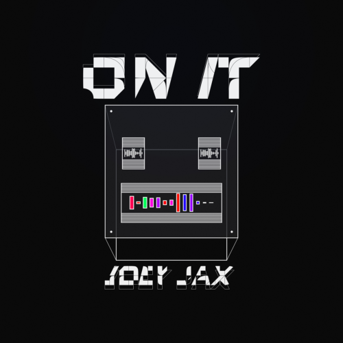 Joey Jax On It